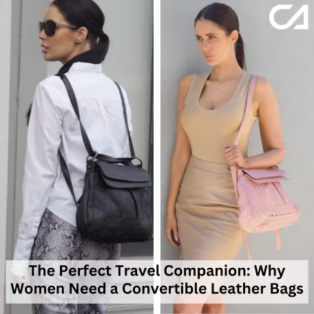 The Perfect Travel Companion: Why Women Need a Convertible Leather Backpack